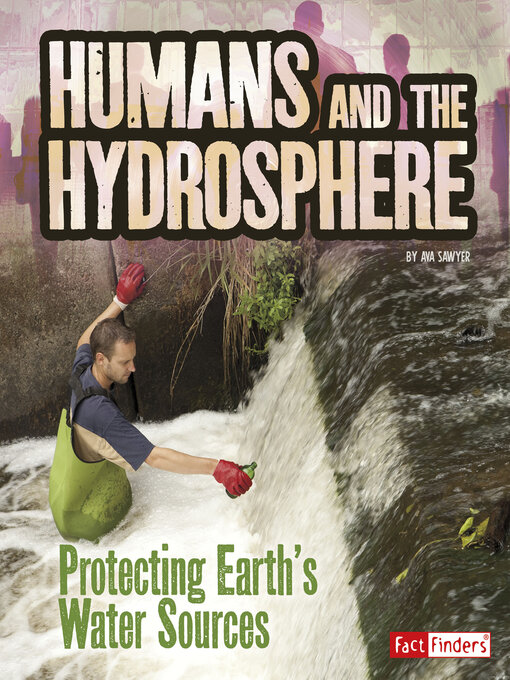 Title details for Humans and the Hydrosphere by Ava Sawyer - Available